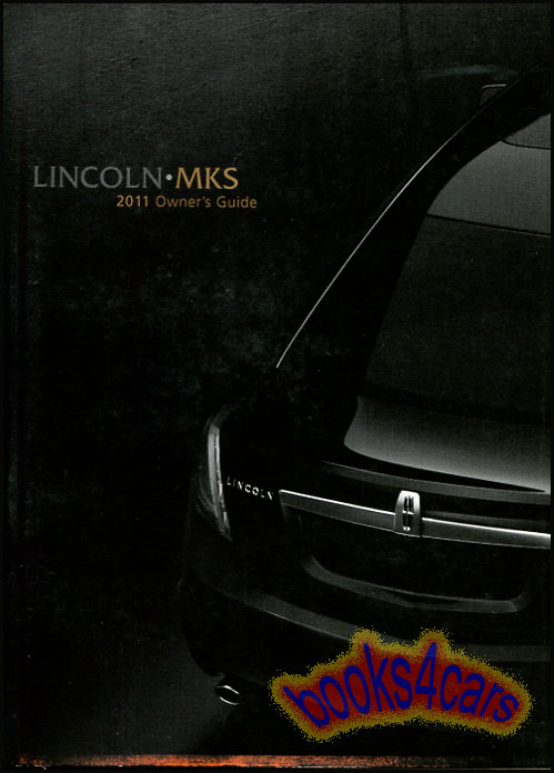 2011 MKS owners manual by Lincoln