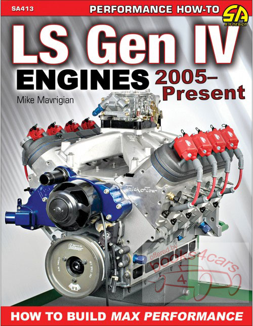 2005-2018 Chevrolet LS Gen IV Engines by M Mavrigian 144 pages with 400 color photos & charts