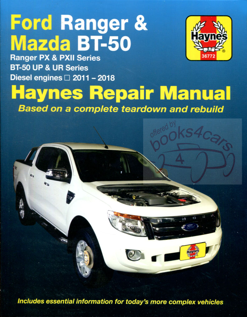 2011-2018 Turbo Diesel Ford Ranger Pickup & Mazda BT50 Shop Service Repair Manual by Haynes 256 pgs for non-US applications UP UR PX PXII P4AT P5AT 2.2L 3.2L 4&5cyl BT-50