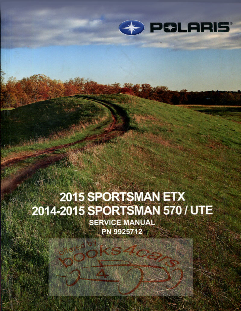 2014-15 Polaris Sportsman 570 UTE & 2015 Sportsman ETX Shop Service Repair Manual
