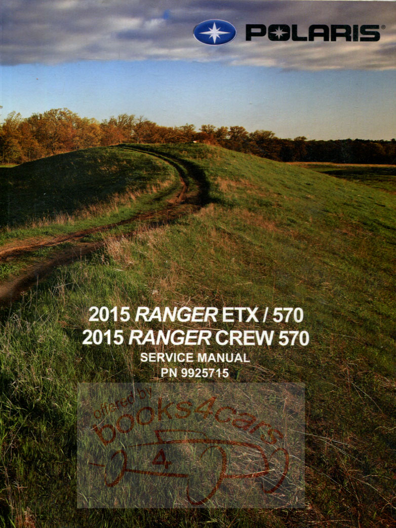 2015 Polaris Ranger ETX ETX 570 Crew & Crew 570 Shop Service Repair Manual by Polaris