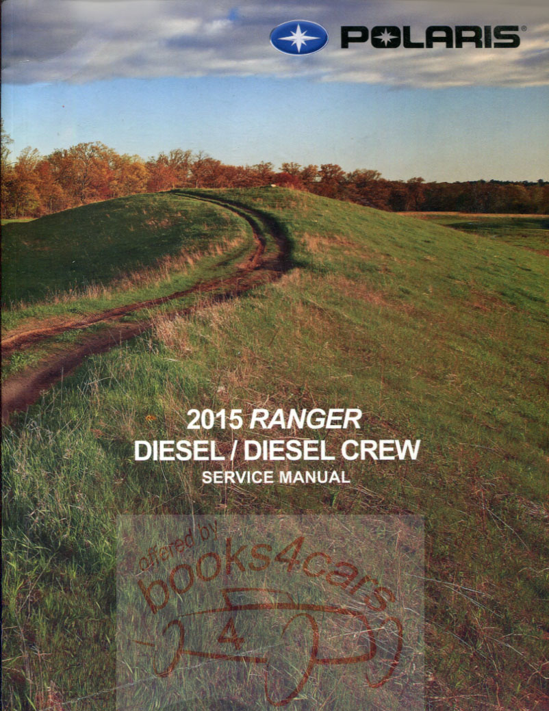 2015 Polaris Ranger Diesel / Crew Shop Service Repair Manual by Polaris