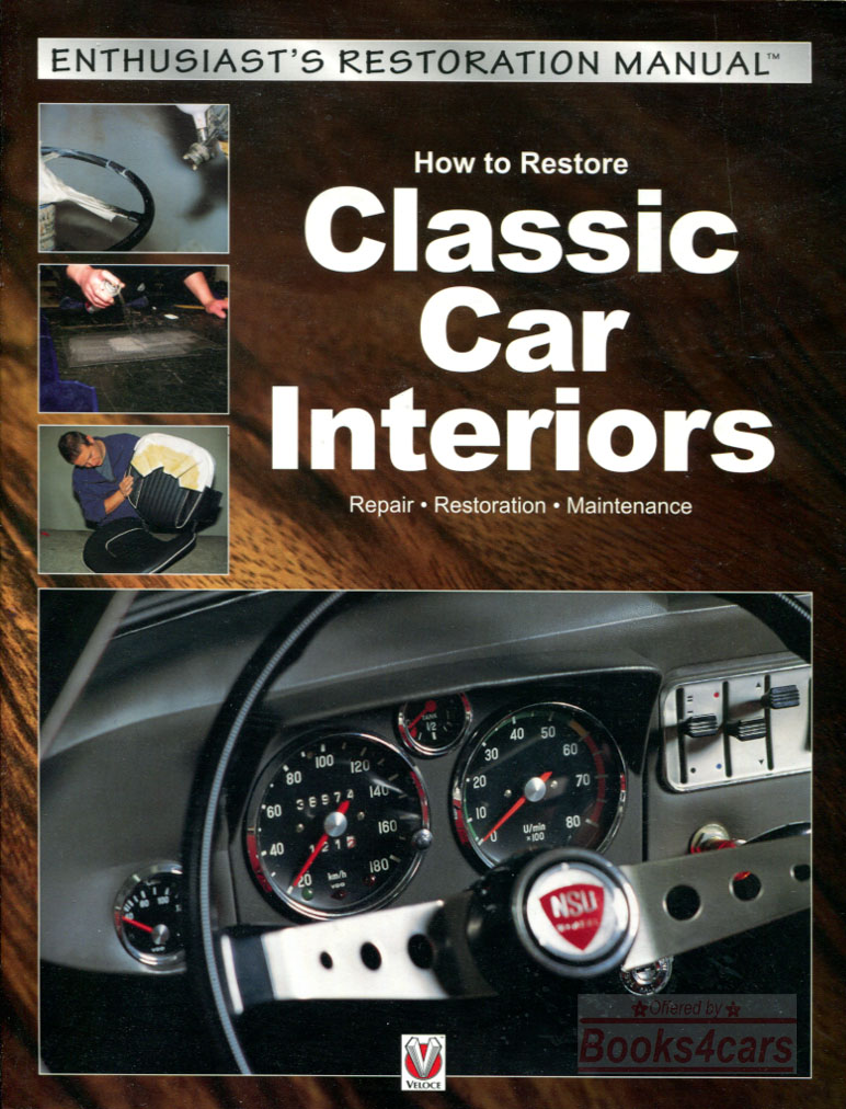 view cover of Classic Car Interiors Enthusaist's Restoration Manual by Markt Steinfurth & Zoporowski 144pgs 600+ color photos