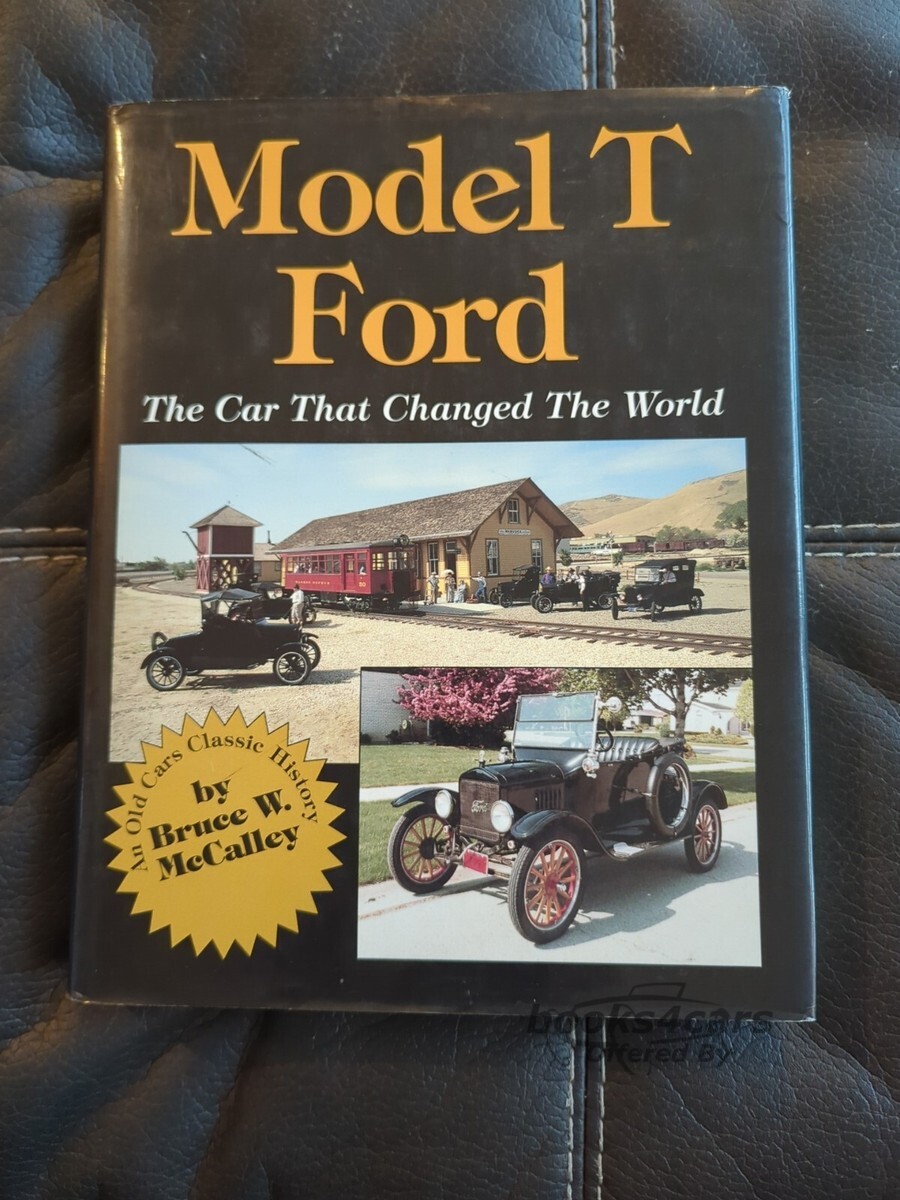 view cover of 1908-1927 Model T Ford- The Car that Changed the World by Bruce W McCalley Tracing the evolution of the 