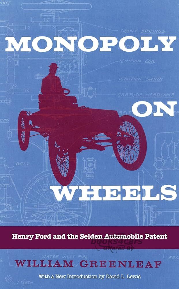 view cover of Monopoly on Wheels: Henry Ford and the Selden Automobile Patent - by William Greenleaf