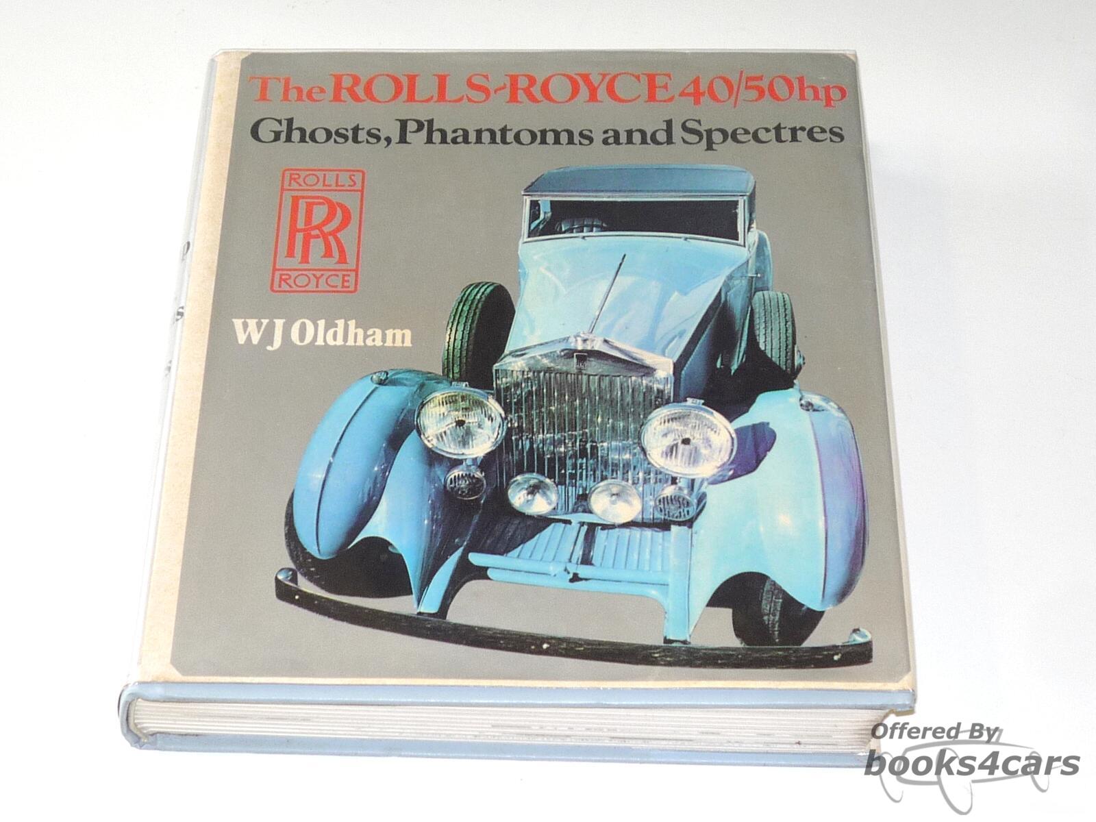 view cover of The Rolls-Royce 40/50hp Ghosts, Phantoms & Spectres History Book by WJ Oldham 262 hardbound pages
