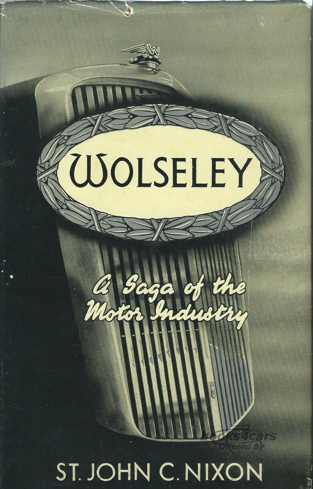 view cover of Wolseley - A Saga of the Motor Industry by St John C Nixon