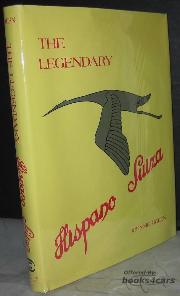 view cover of The Legendary Hispano Suiza by Johnnie Green.