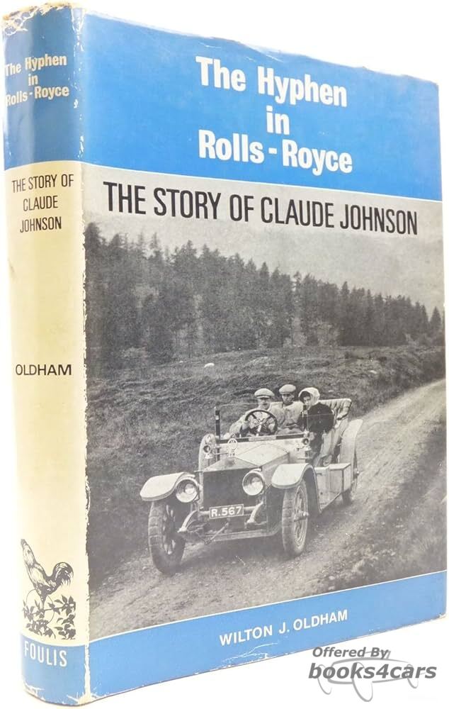 view cover of The Hyphen in Rolls-Royce - A biography of Claude Johnson by Wilton J Oldham