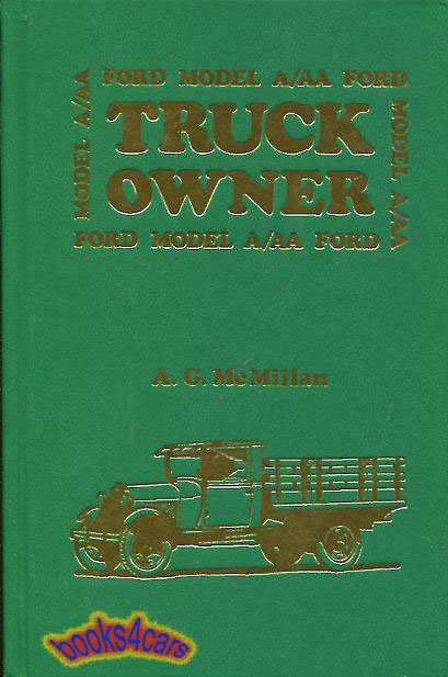 view cover of 1928-1931 Ford A/AA 288 page book of information on the Early Ford Trucks with complete description of all models by A. G. McMillan