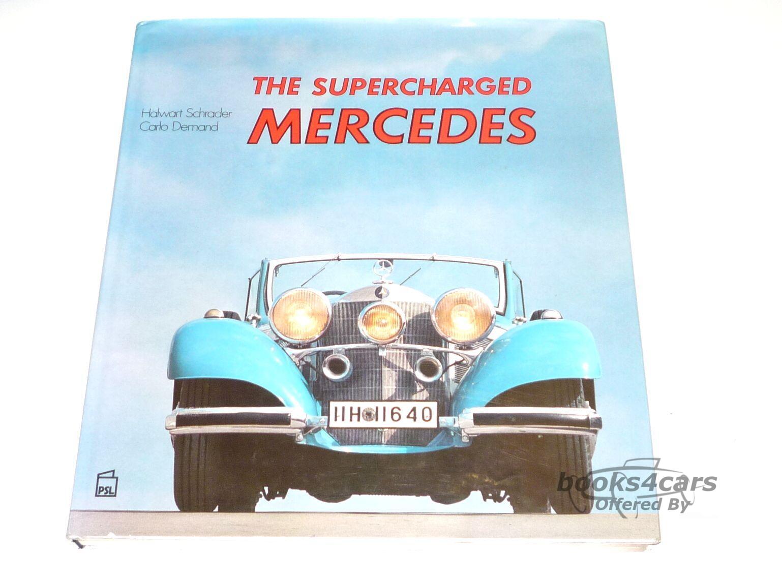 view cover of The Supercharged Mercedes large Hardcover History in 100 pages by Schrader & Demand covering all models including 28/95 38/250 SS SSK SSKL 380 380K 400 500 500 K 540K 600 600K 620 680 680K 710 710SS 770 770K W154 W165 and more...