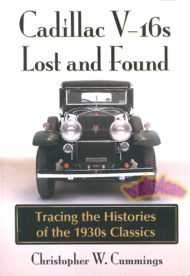 view cover of Cadillac V16 Lost and Found by C. Cummings tracing the ownership hsitory of each of the V-16 Cadillac built 263 pages