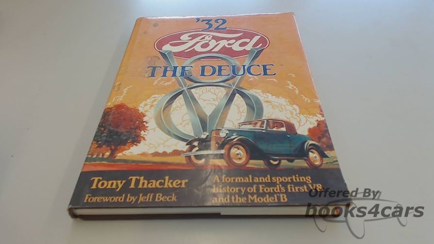 view cover of 1932 Ford THE DEUCE a Formal & Sporting History of Ford's first V8 and the Model B by Tony Thacker 190 hardbound pages