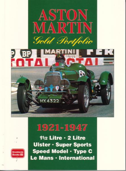 view cover of 1921-1947 Aston Martin Gold Portfolio Fully illustrated Road tests specifications technical data for the 1-1/2 2 Liter Ulster Super Sports, Speed Type C Le Mans & more 200+ photos 176 pages