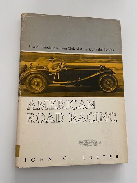 view cover of American Road Racing: The Automobile Racing Club of America in the 1930s - by John C Rueter