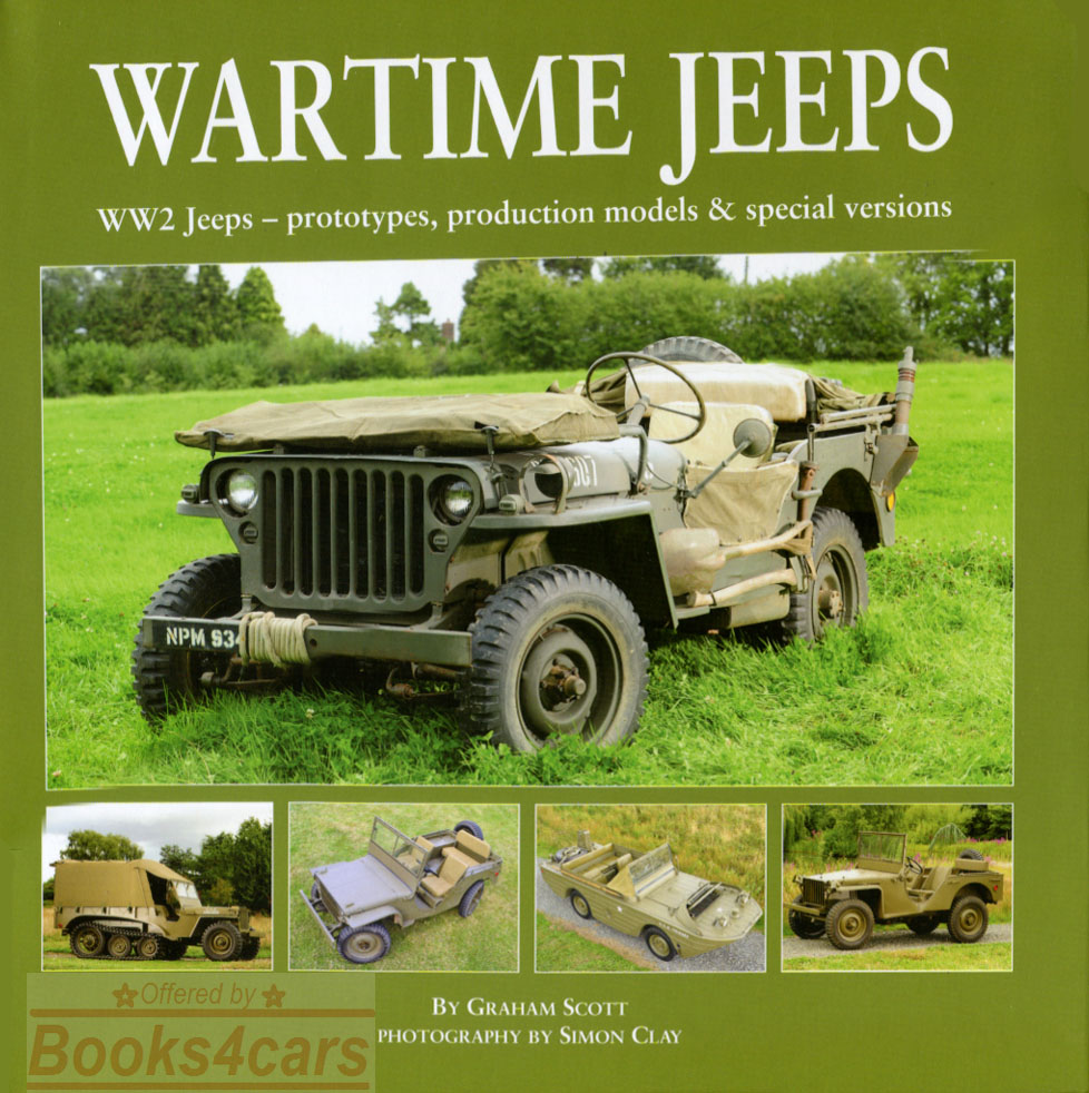 view cover of Wartime Jeeps - WW2 Jeeps Prototypes Production Models and Special Versions by Graham Scott