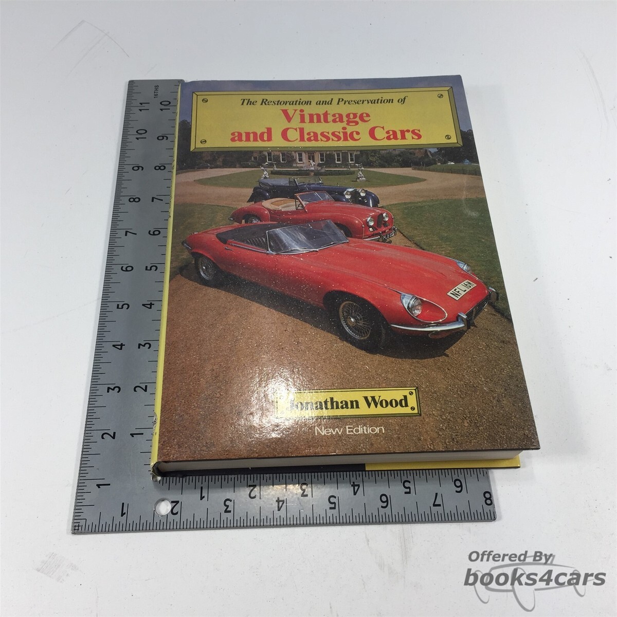 view cover of The Restoration and Preservation of Vintage and Classic Cars by Jonathan Wood
