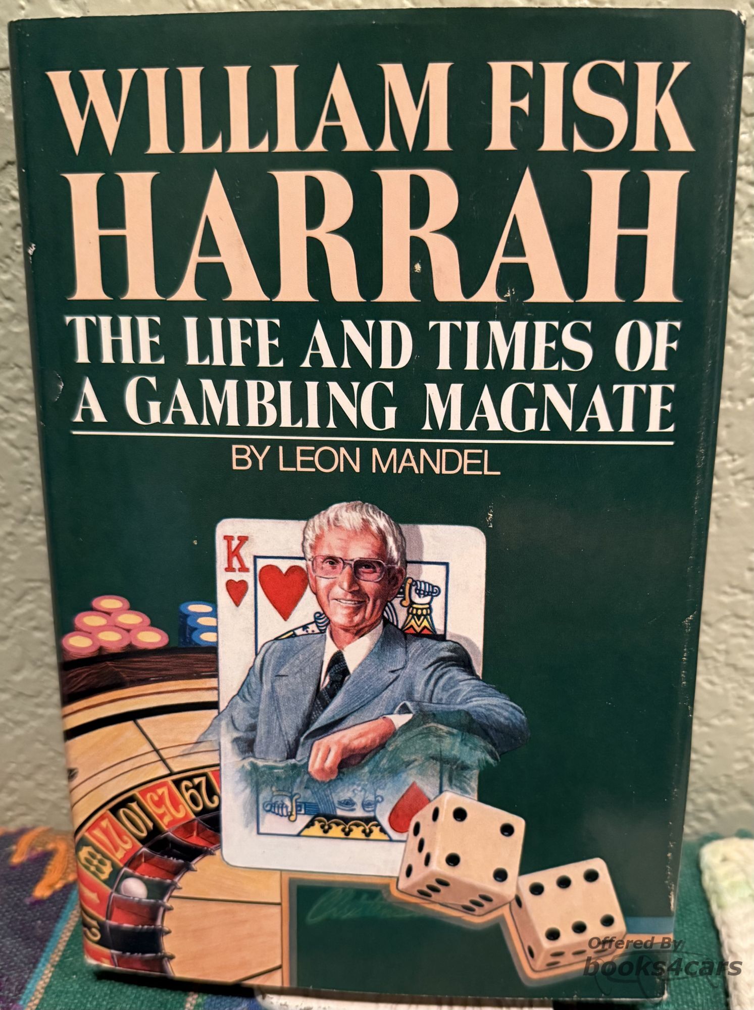 view cover of William Fisk Harrah: The Life & Times of A Gambling Magnate by Leon Mandel 223 hardbound pages with B&W photos