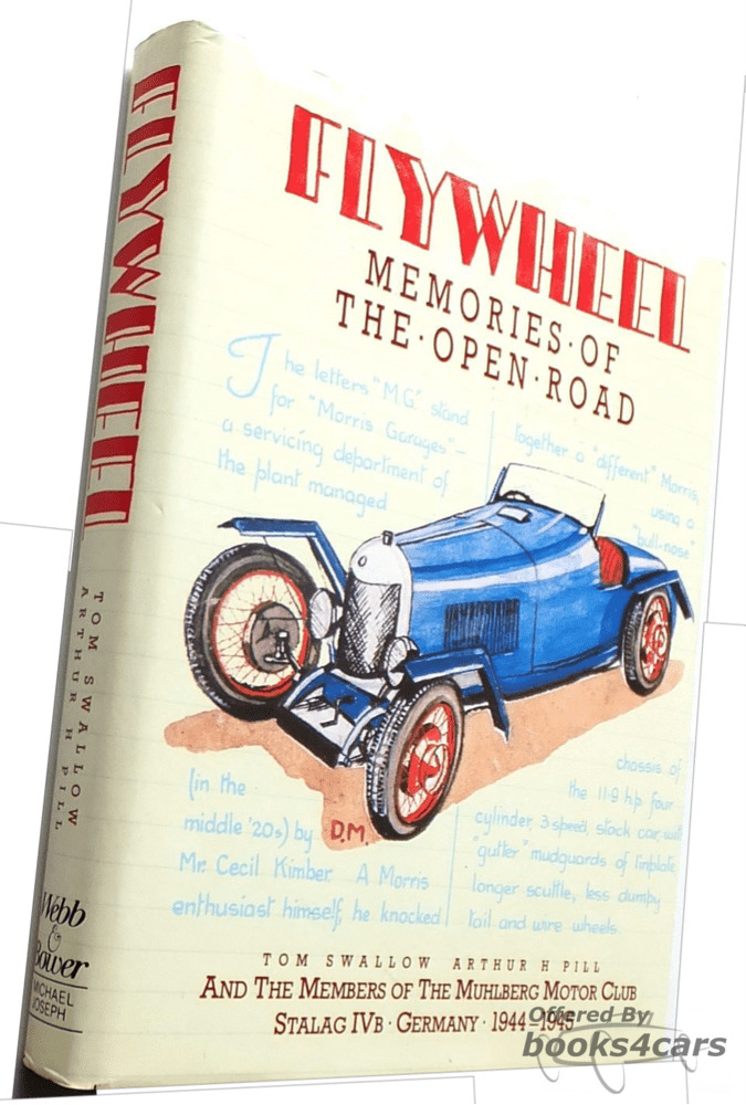 view cover of Flywheel Memories of the Open Road by T Swallow & A Pill 239 page hard cover featuring articles collected by the members of the Muhlberg Motor Club Stalag IVb Germany from 1944-1945