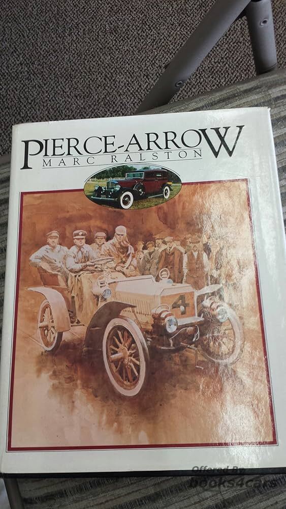 view cover of Pierce Arrow by M Ralston 236 page hard cover history