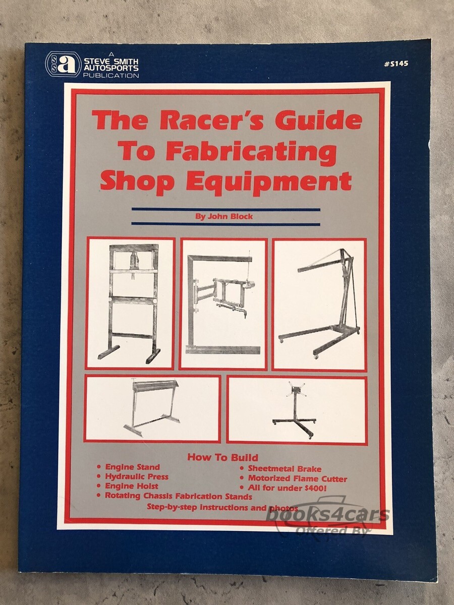 view cover of Racers Guide to Fabricating Shop Equipment by J Block racing shop service manual with scetions on building a engine stand hydraulic press engine hoist motorized flame cutter & more