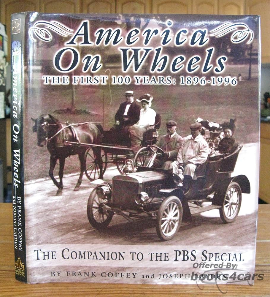 view cover of 1896-1996 America on Wheels - The First 100 Years by Frank Coffey and Joseph Layden