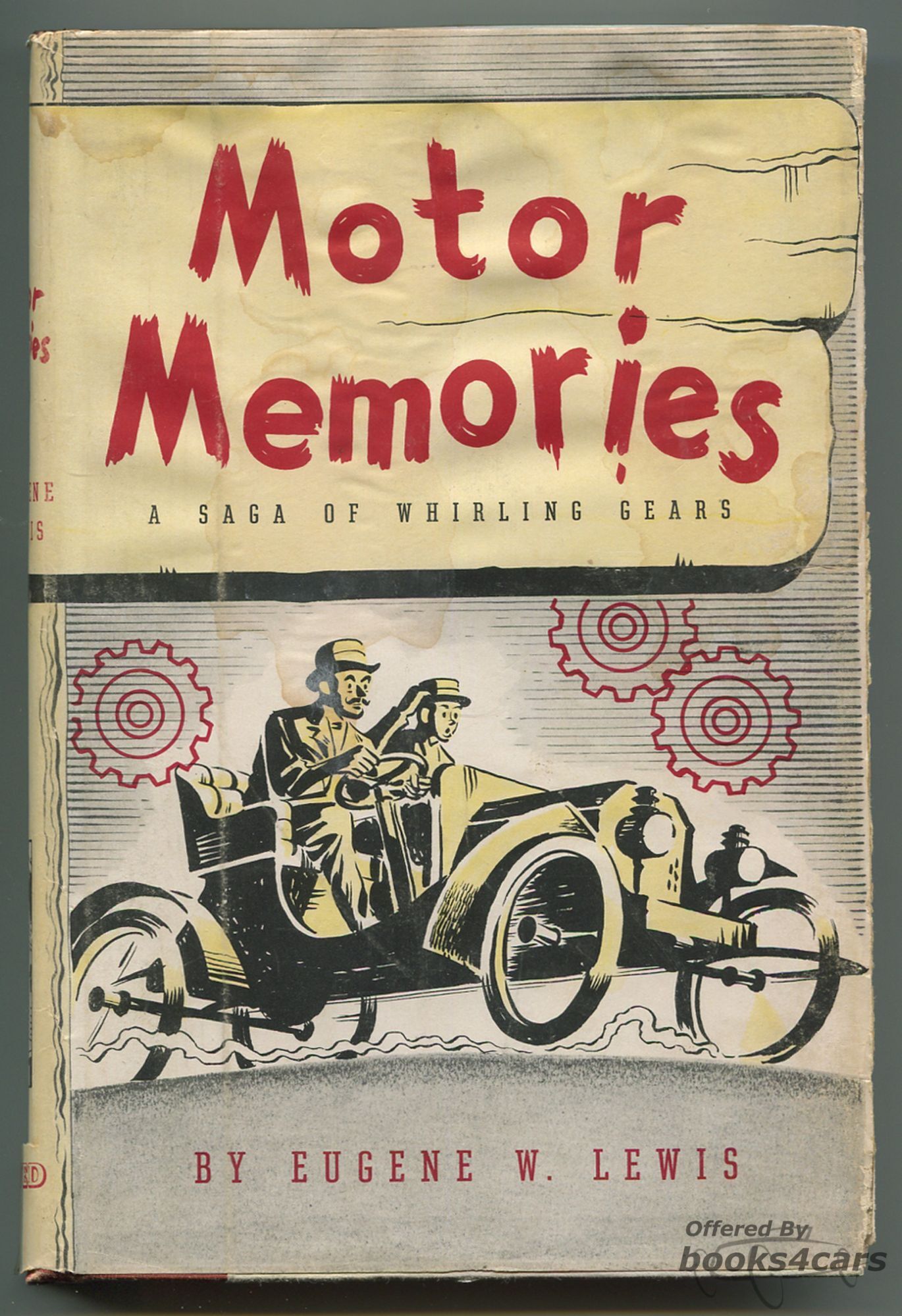 view cover of Motor Memories - A Saga of Whirling Gears by Eugene W Lewis