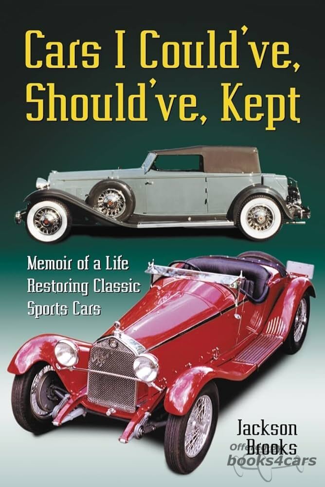 view cover of Cars I Could've Should've Kept Memoir of a life restoring classic sports cars 263 pages by Brooks