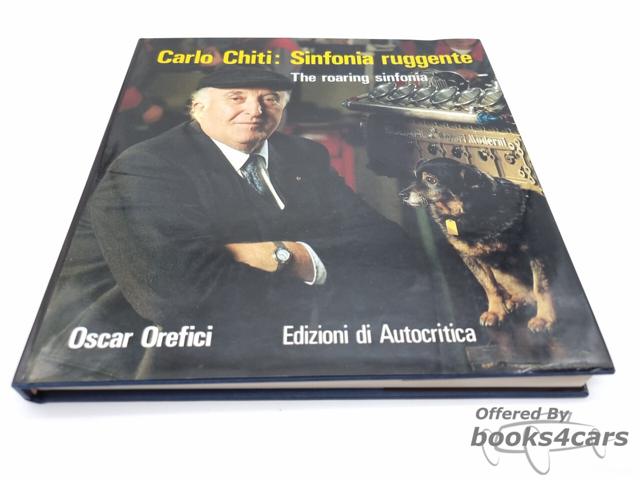view cover of Carlo Chiti: Sinofia Ruggente: 206 pages in English & Italian by O. Orefici about the famous Ferrari & Alfa Romeo Engineer