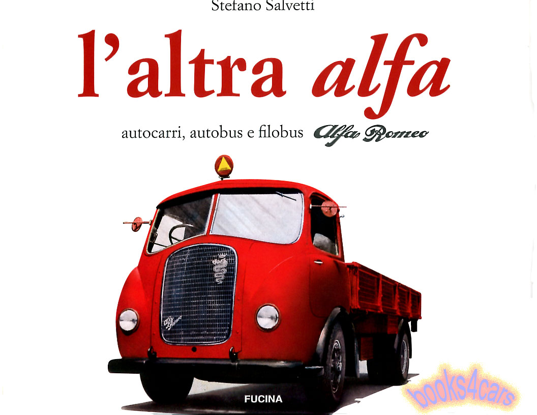 view cover of L'Altra Alfa Romeo Truck History by Salvetti 446 pages hardcover in English & Italian