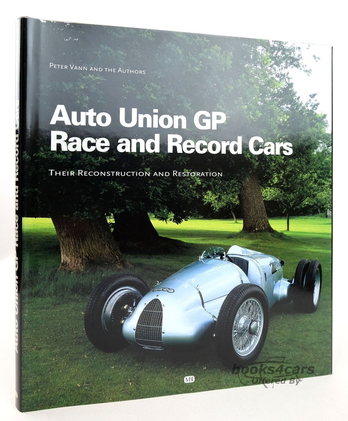 view cover of Auto Union GP Race & Record Cars by P Vann Hardcover 180 pages all about the recovery & restoration of four Auto Union racing cars