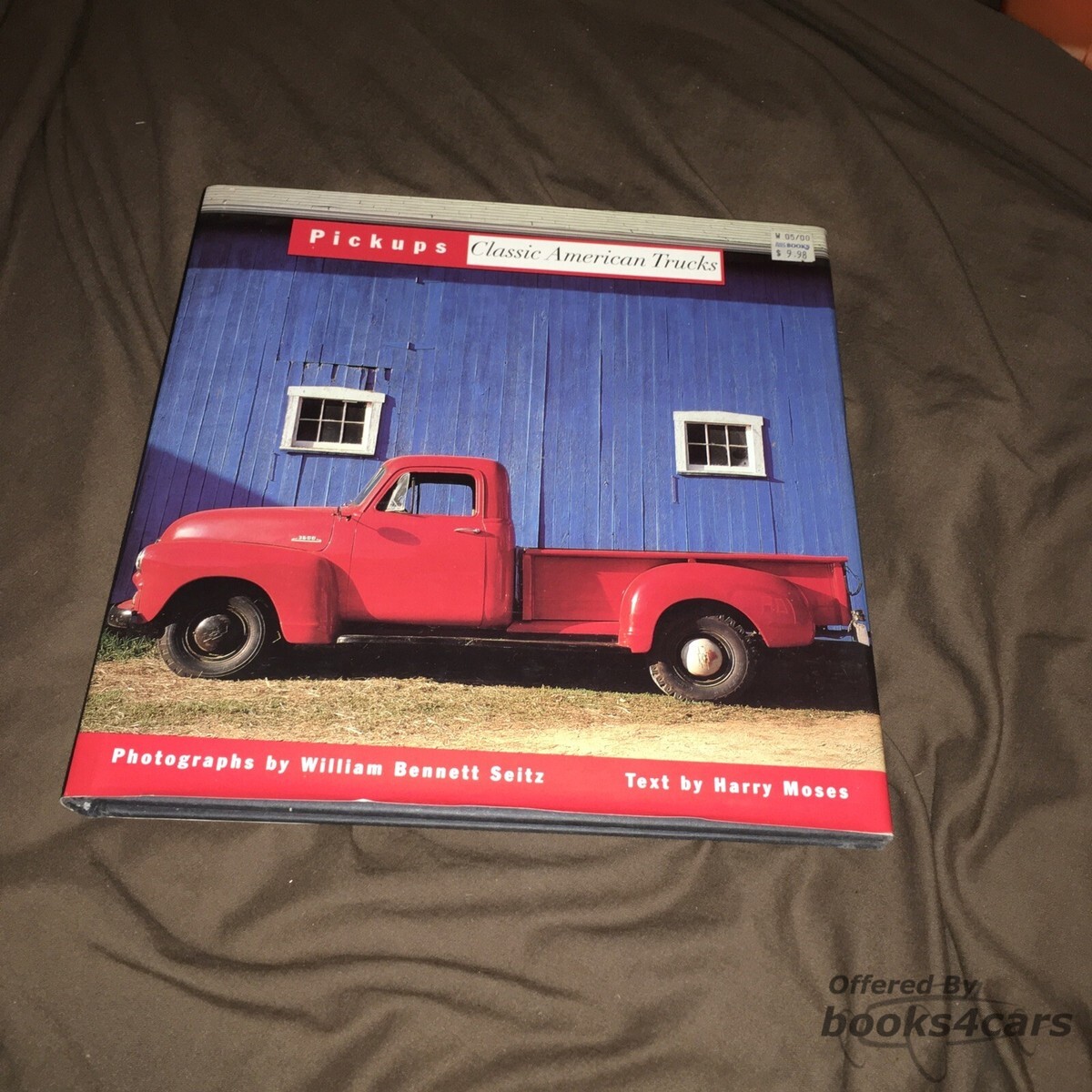 view cover of Pickups - Classic American Trucks by Harry Moses and William Bennett Seitz - A Photographic and textual history of the classic American pickups