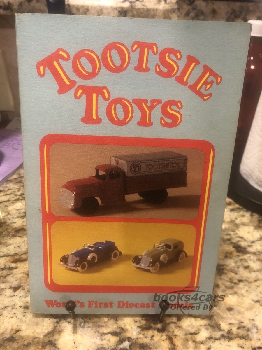View cover of Tootsie Toys - Worlds First Diecast Models by James Wieland and Edward Force