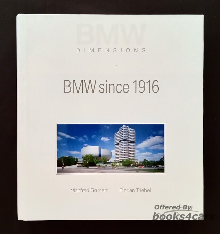 view cover of BMW Dimensions BMW since 1916 by M. Grunert & F. Triebel 595pgs w/over 1000 photos all about development production engine specs motorcylce & automobile details sales advertisement and general data & facts about all mercedes models since 1916