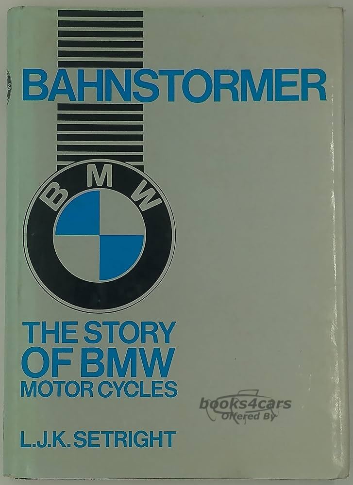 view cover of Bahnstormer the Story of BMW Motorcycles by L Setright 190 page History