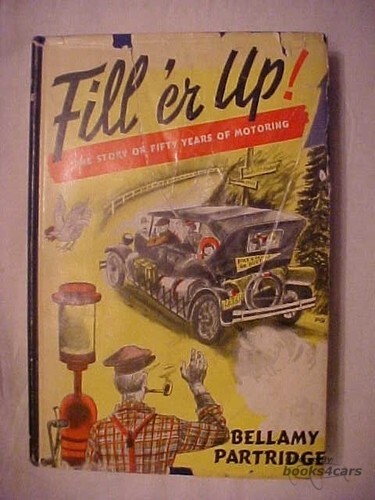 view cover of Fill er Up the Story of Fifty Years of Motoring by B Partridge 235 page hard cover history