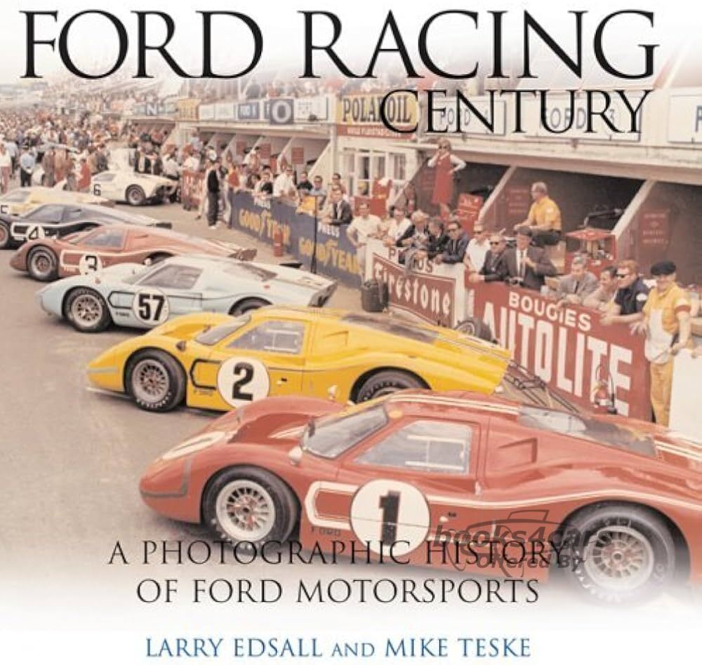 view cover of Ford Racing Century A photographic History of Ford Motorsports. From 1901 through today. by Larry Edsall & Mike Teske 324 Hardbound Pages