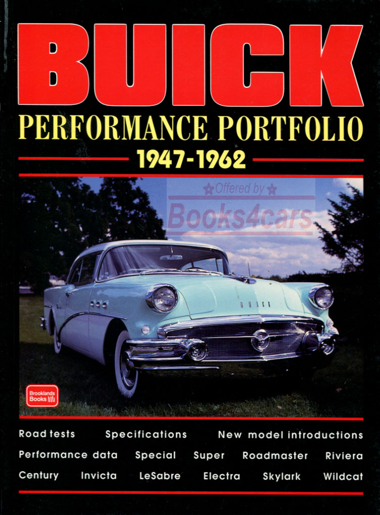 view cover of 1947-1962 Buick portfolio 140 pages of articles about 1947-1962 cars such as Century Special Roadmaster Limited Invicta Wildcat Electra 225 LeSabre Special Skylark and more by Brooklands