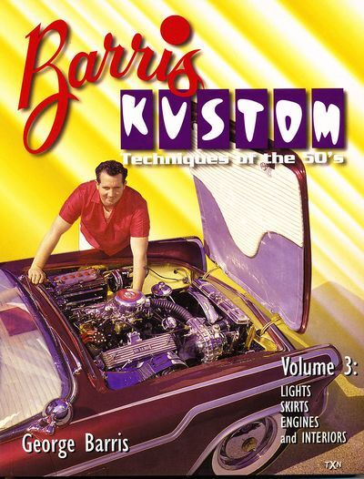 view cover of Barris Kustom Techniques of the 50's: Volume #3 covering lights skirts, engines and interiors 144 pages