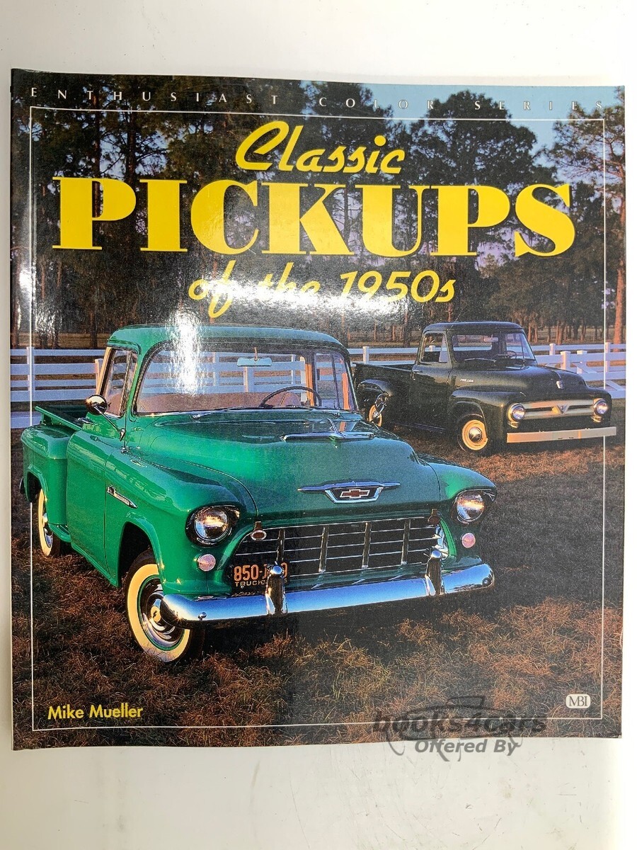view cover of Classic Pickups of the 1950's History book about the golden age of the American pickup truck. by Mike Mueller 96 pages
