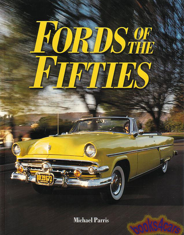 view cover of Fords of the 50's by Parris pictorial history including Sunliner Fairlane Thunderbird and all other models from the Fifties 180 pages