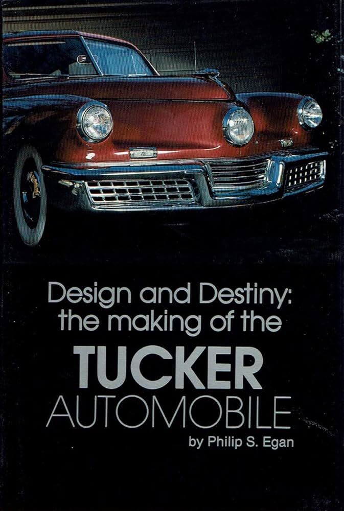 view cover of Design and Destiny: The making of the Tucker Automobile by Philip S Egan