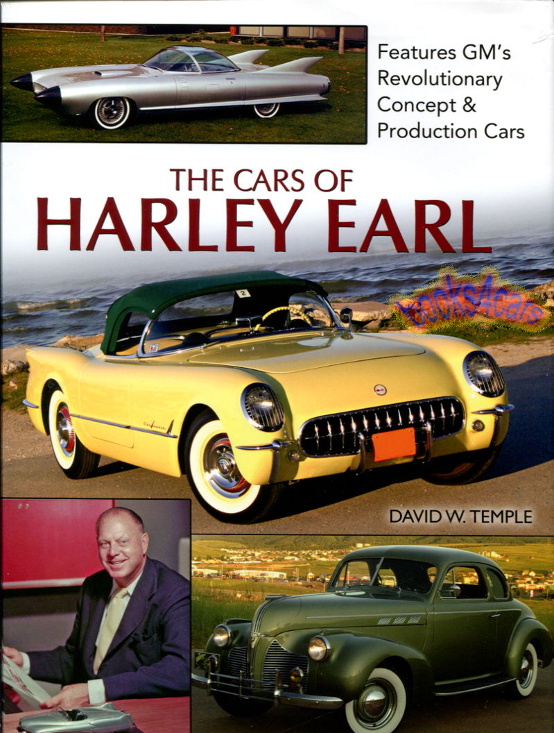 view cover of The cars of Harley Earl GM Chief of Design Styling 192 pages with 315 illustrations by D. Temple