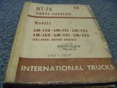 view cover of International MT-74 Parts manual models LM-120 LM-121 LM-122 LM-150 LM-151 LM-152 (All-Steel Metro Bodies)