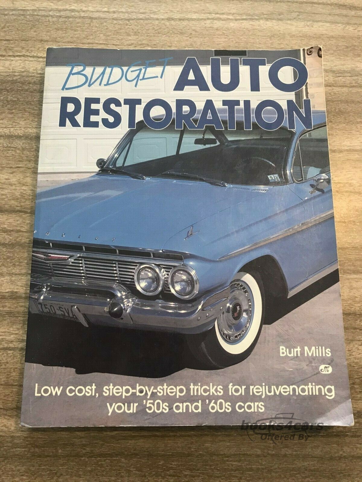 view cover of Budget Auto Restoration Low Cost Step By Step Trick for Rejuvenating Your 50s & 60s Cars by B. Mills