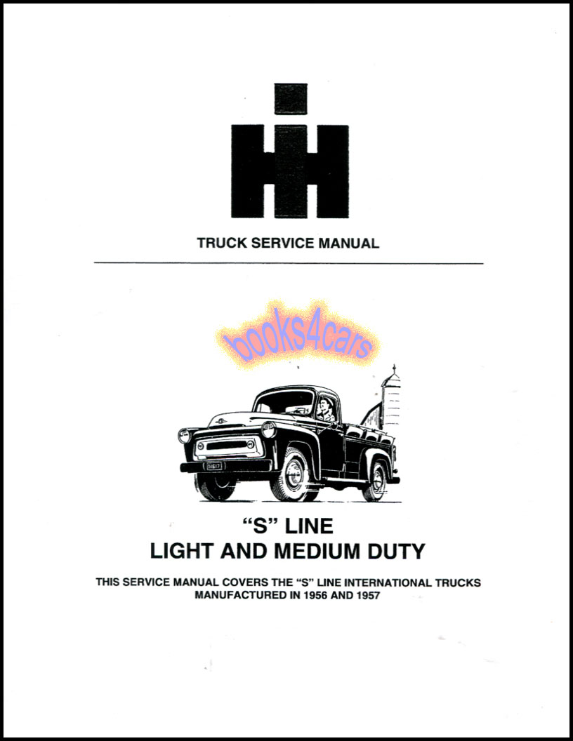 view cover of 1956-1957 S-line models Shop Service Repair Manual CTS-2000 by International Truck for S100 S200 S300 S 100 200 300 794 pages