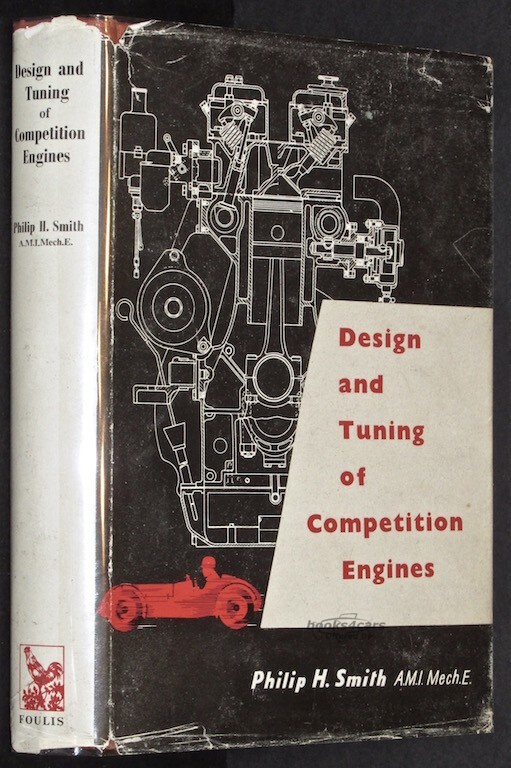 view cover of Design and Tuning of Competition Engines, Revised Edition. By Philip Smith, 1957. Published by G.T. Foulis & Co. London. 399 pages