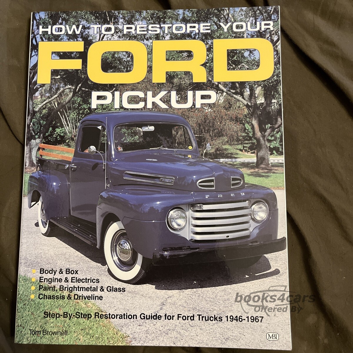view cover of 1946-1967 How to Restore Ford Pickup Truck by Tom Brownell 224 pgs. Covering all Ford Pickups from 1946 thru 1967