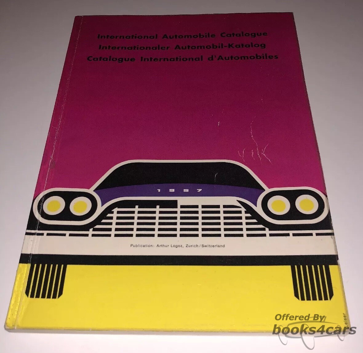 view cover of 1957 International Automobile Catalogue - published by Arthur Logoz - written in english french and german