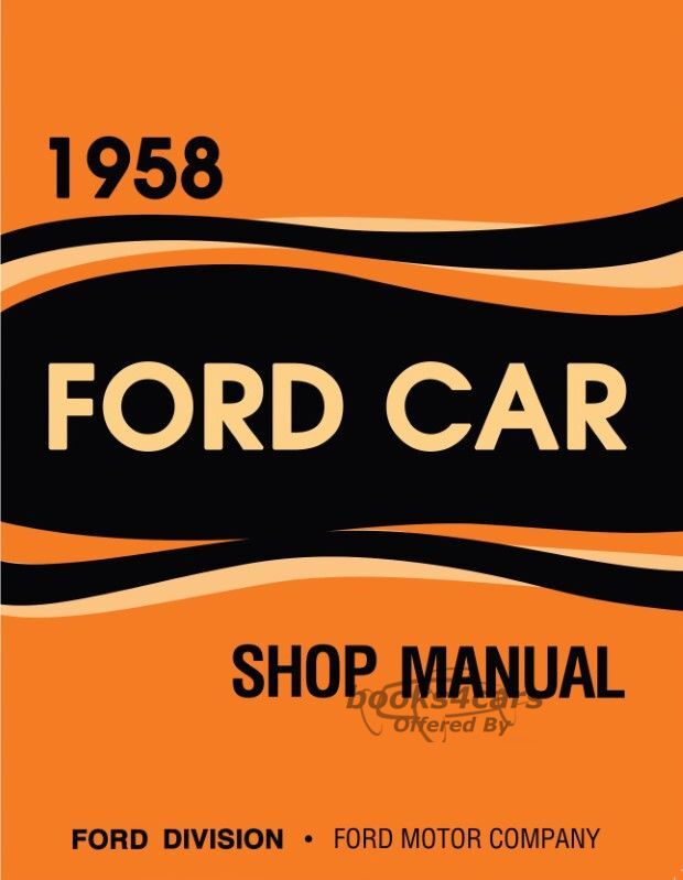 view cover of 1958 Shop service repair car manual 656 pages covering all models Fairlane Ranchero Retractable Skyliner sedan station wagon by Ford